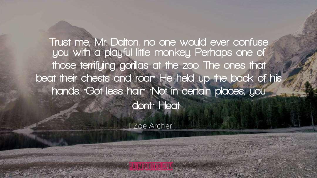 Zoe Archer Quotes: Trust me, Mr. Dalton, no