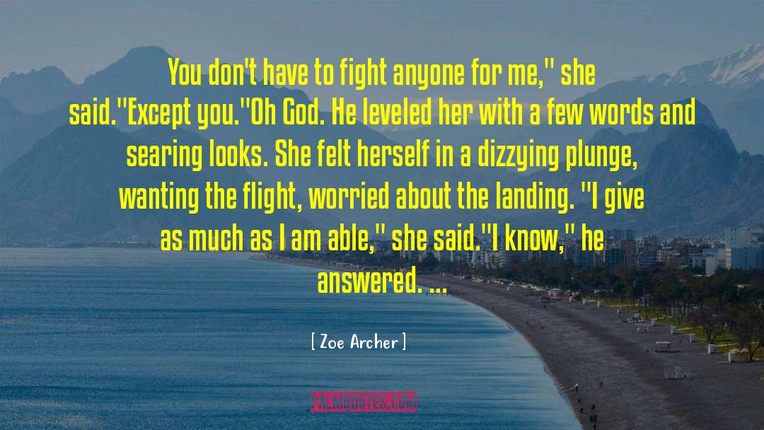 Zoe Archer Quotes: You don't have to fight