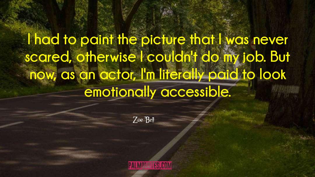 Zoe Bell Quotes: I had to paint the