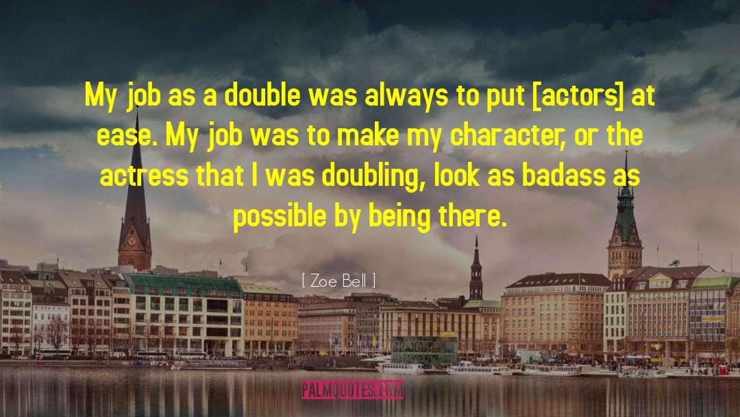 Zoe Bell Quotes: My job as a double