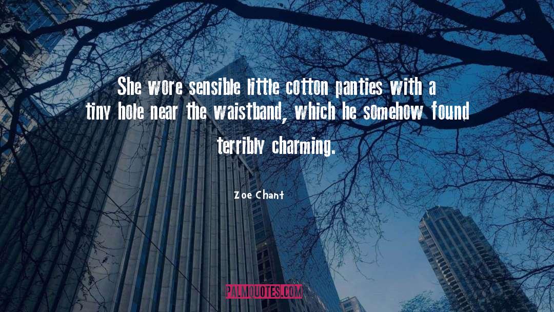 Zoe Chant Quotes: She wore sensible little cotton