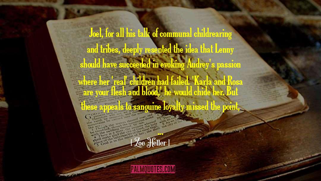 Zoe Heller Quotes: Joel, for all his talk