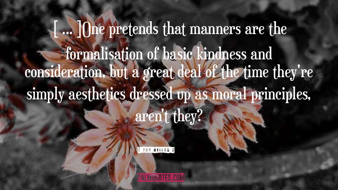 Zoe Heller Quotes: [ ... ]One pretends that