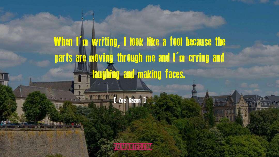 Zoe Kazan Quotes: When I'm writing, I look