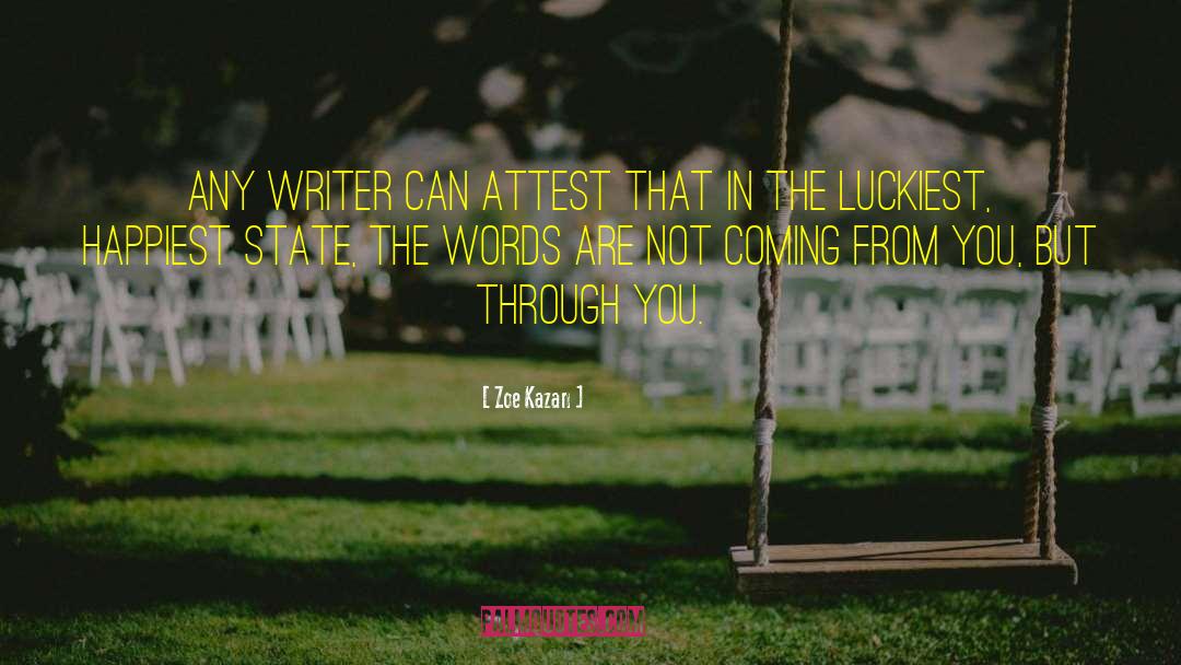 Zoe Kazan Quotes: Any writer can attest that