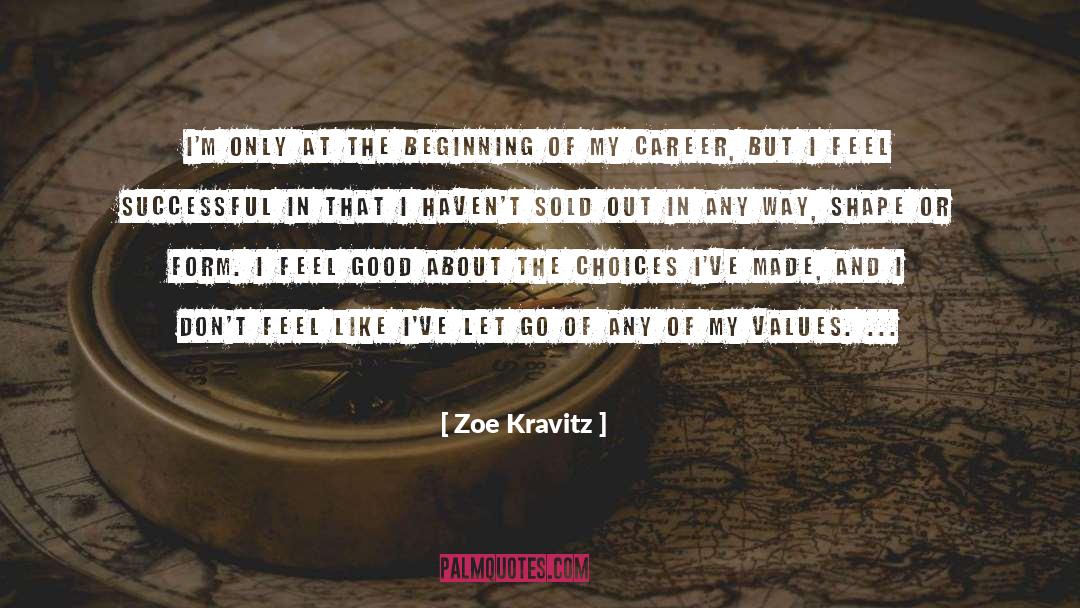 Zoe Kravitz Quotes: I'm only at the beginning