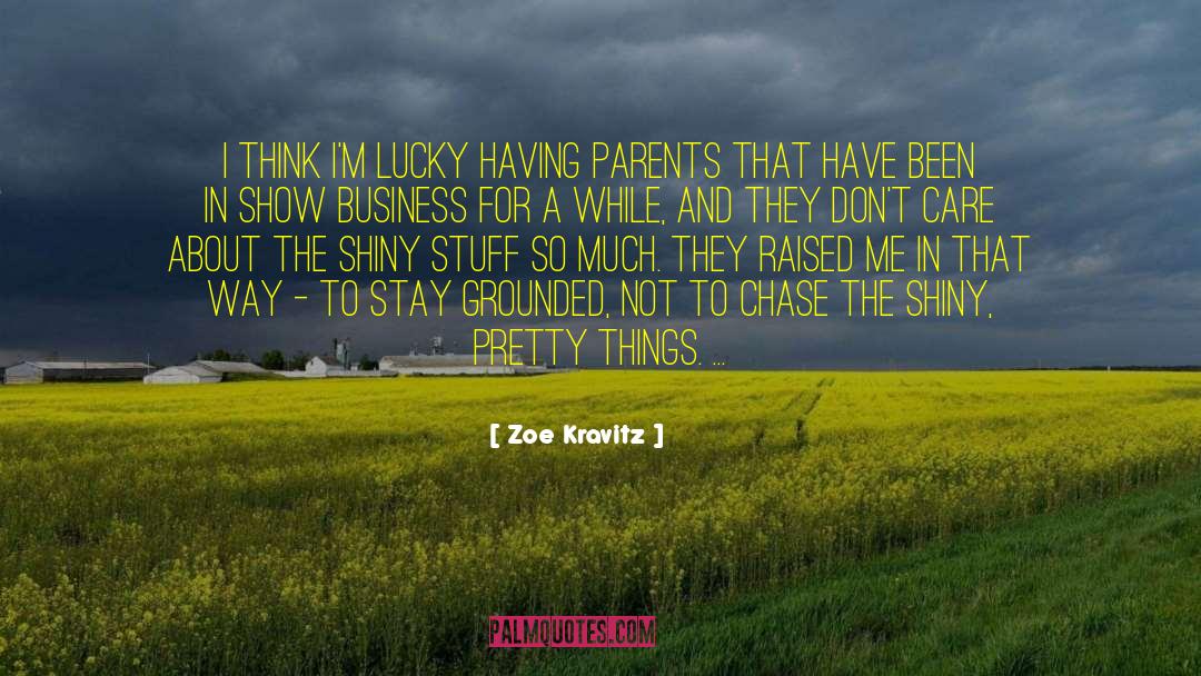 Zoe Kravitz Quotes: I think I'm lucky having