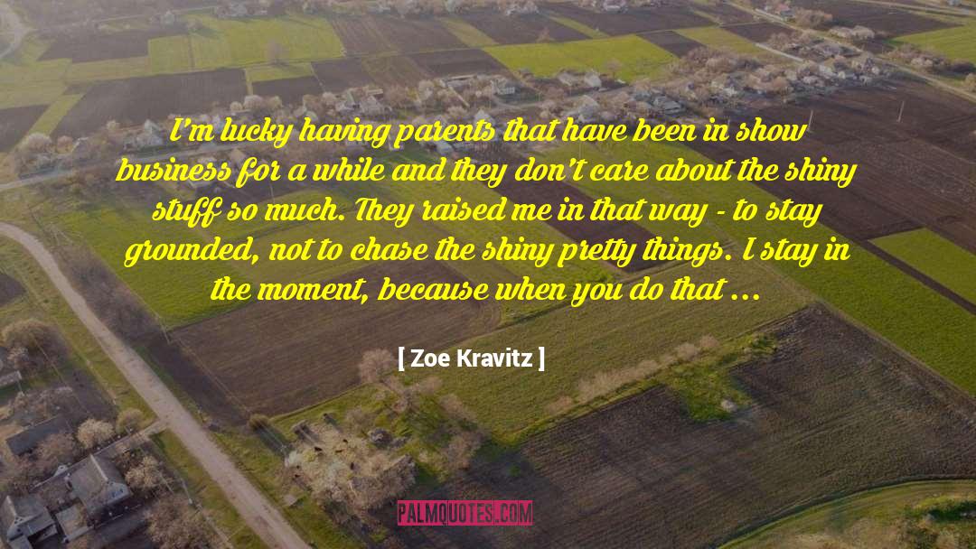 Zoe Kravitz Quotes: I'm lucky having parents that