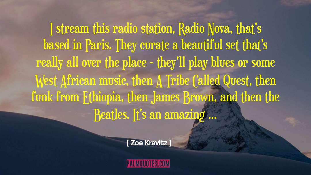 Zoe Kravitz Quotes: I stream this radio station,