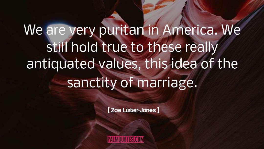 Zoe Lister-Jones Quotes: We are very puritan in