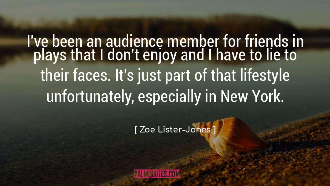 Zoe Lister-Jones Quotes: I've been an audience member