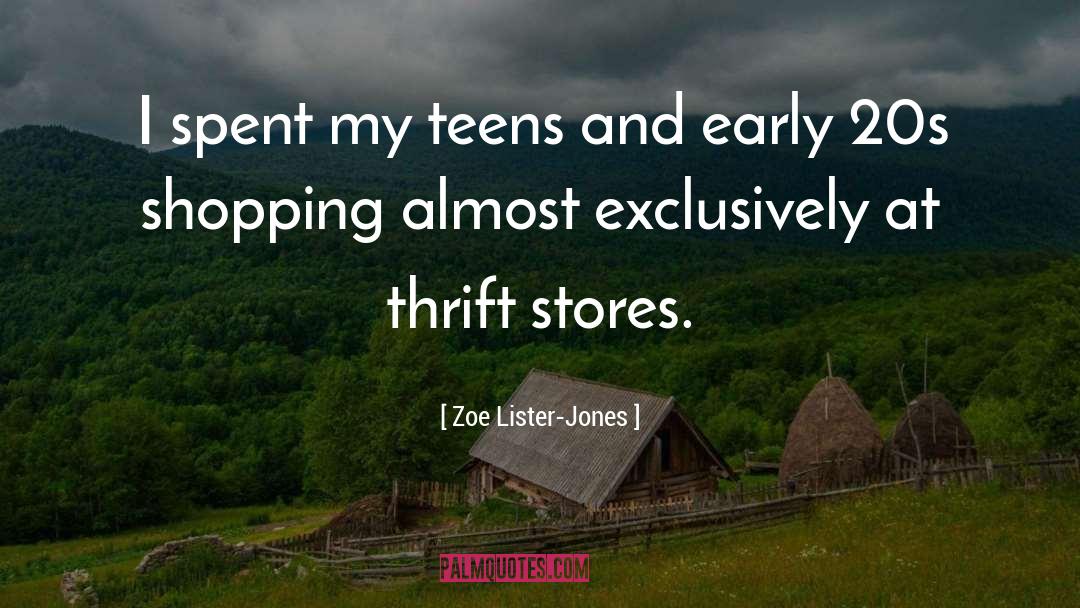 Zoe Lister-Jones Quotes: I spent my teens and