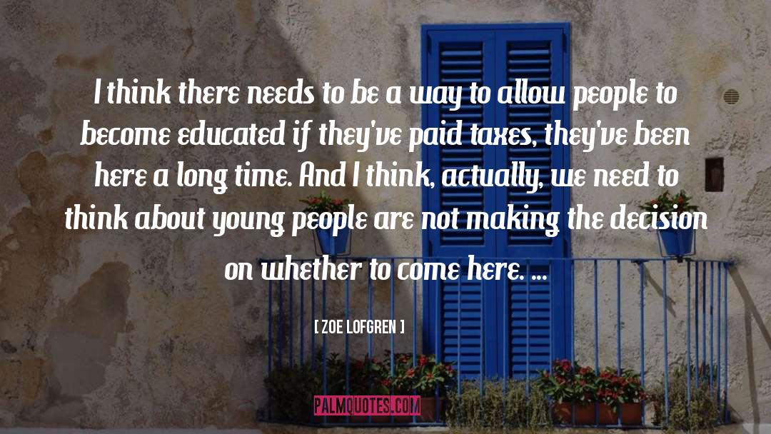Zoe Lofgren Quotes: I think there needs to