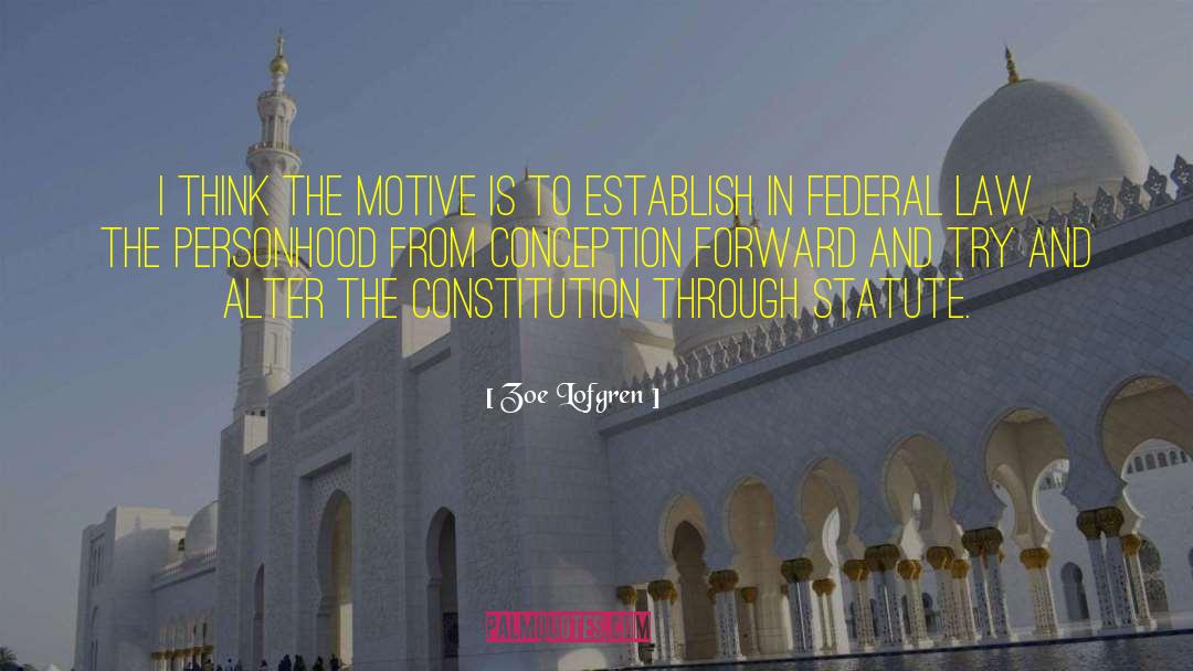 Zoe Lofgren Quotes: I think the motive is