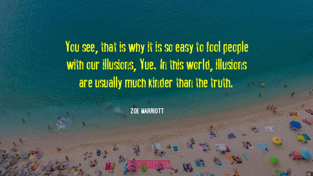 Zoe Marriott Quotes: You see, that is why