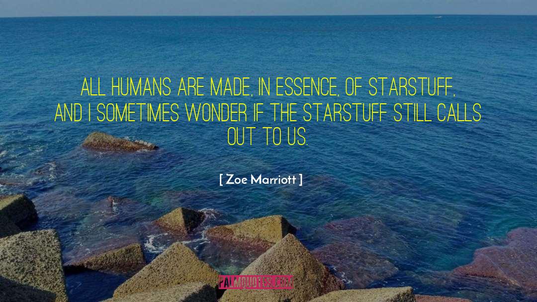 Zoe Marriott Quotes: All humans are made, in