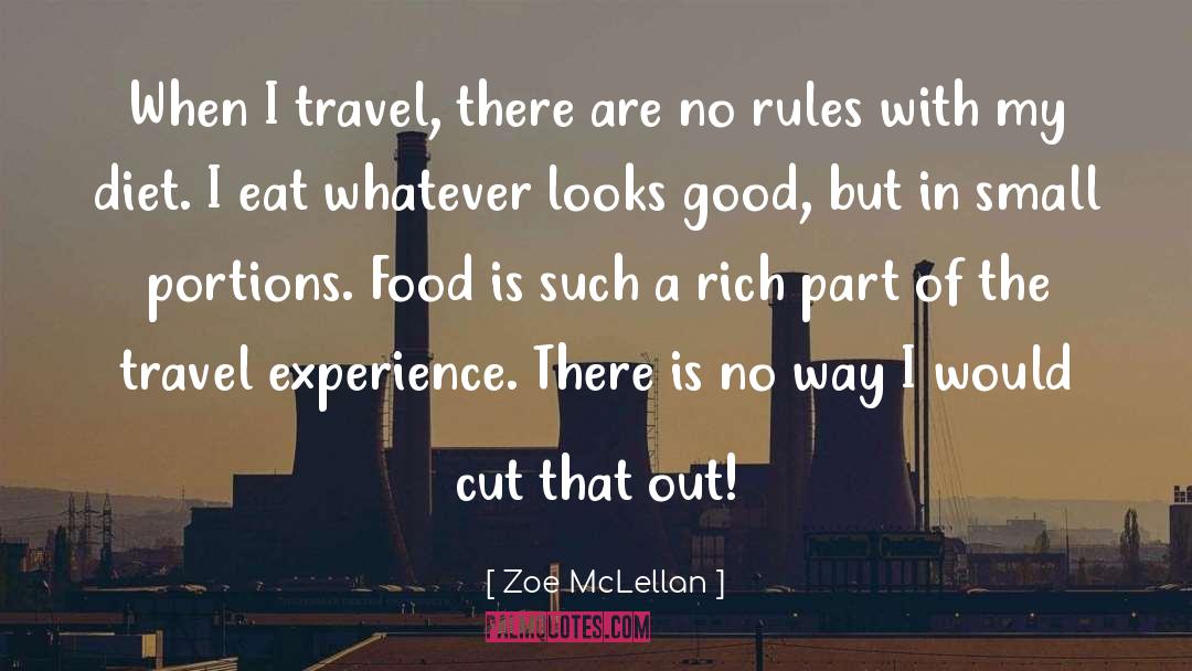 Zoe McLellan Quotes: When I travel, there are