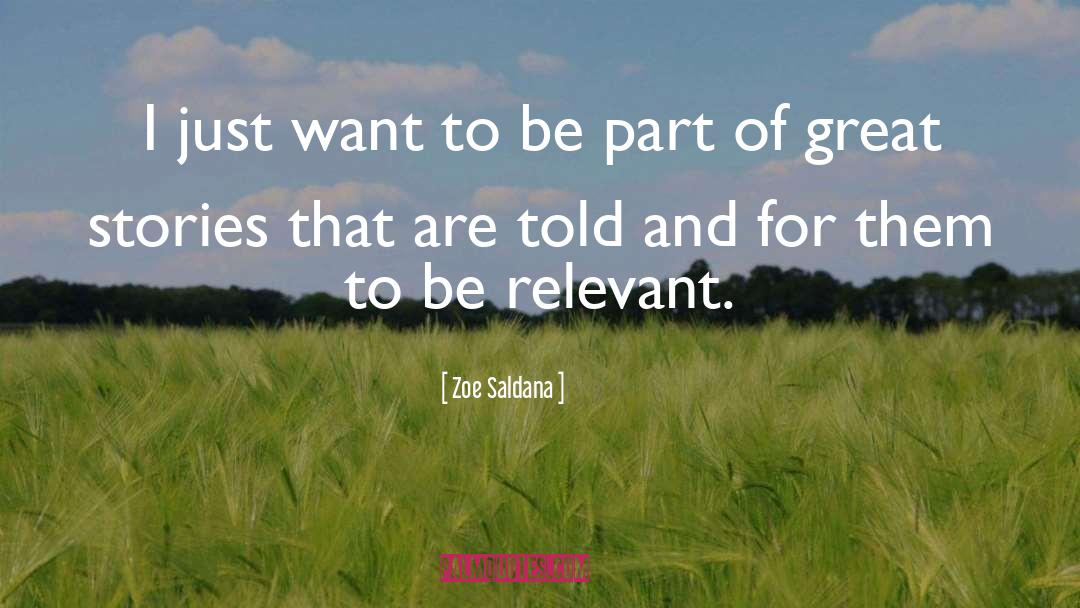 Zoe Saldana Quotes: I just want to be