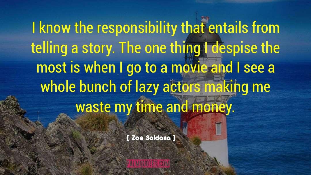 Zoe Saldana Quotes: I know the responsibility that