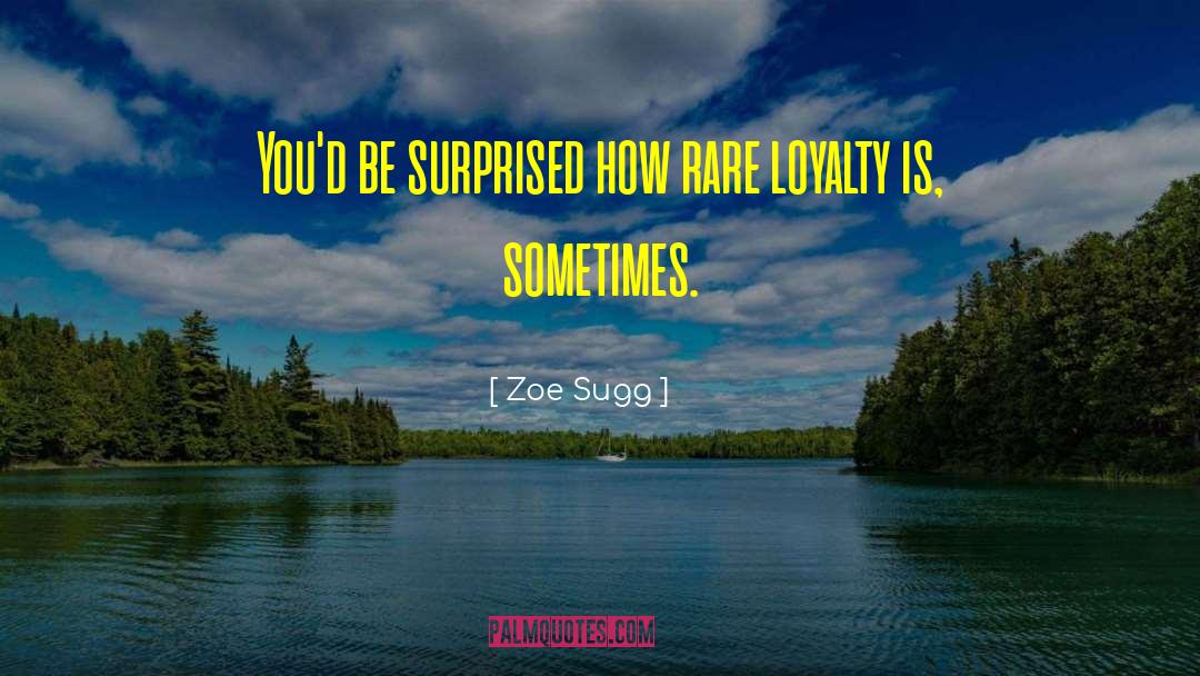 Zoe Sugg Quotes: You'd be surprised how rare