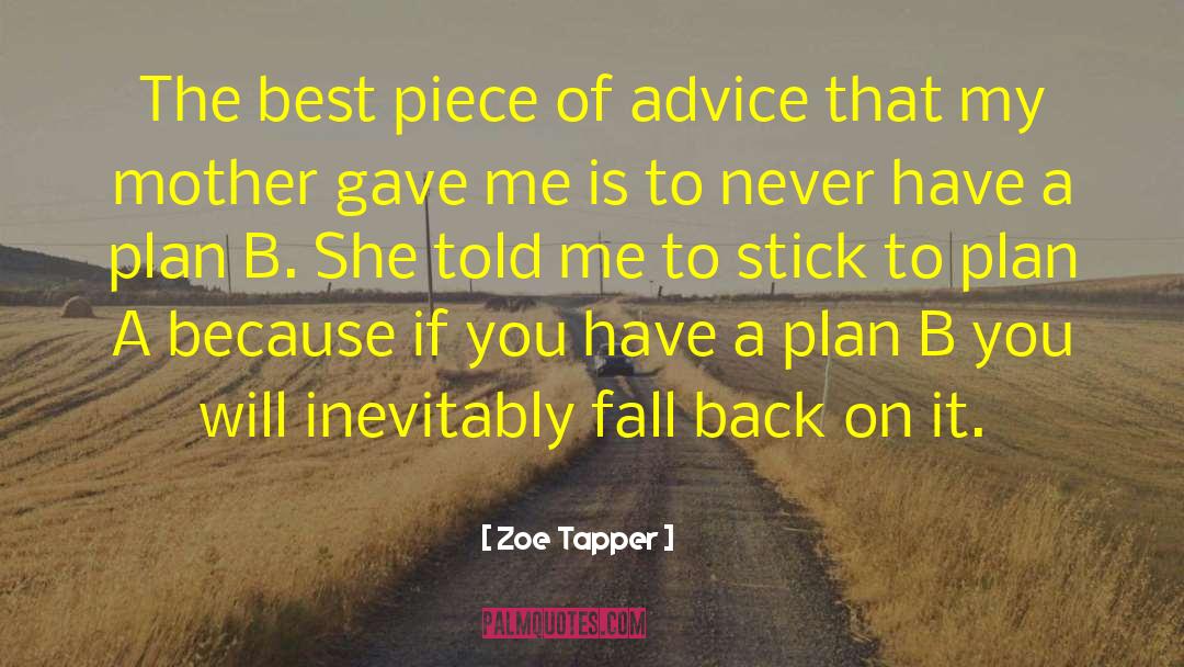 Zoe Tapper Quotes: The best piece of advice