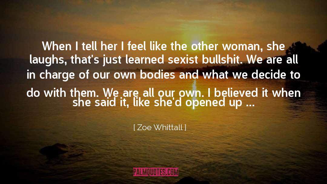 Zoe Whittall Quotes: When I tell her I