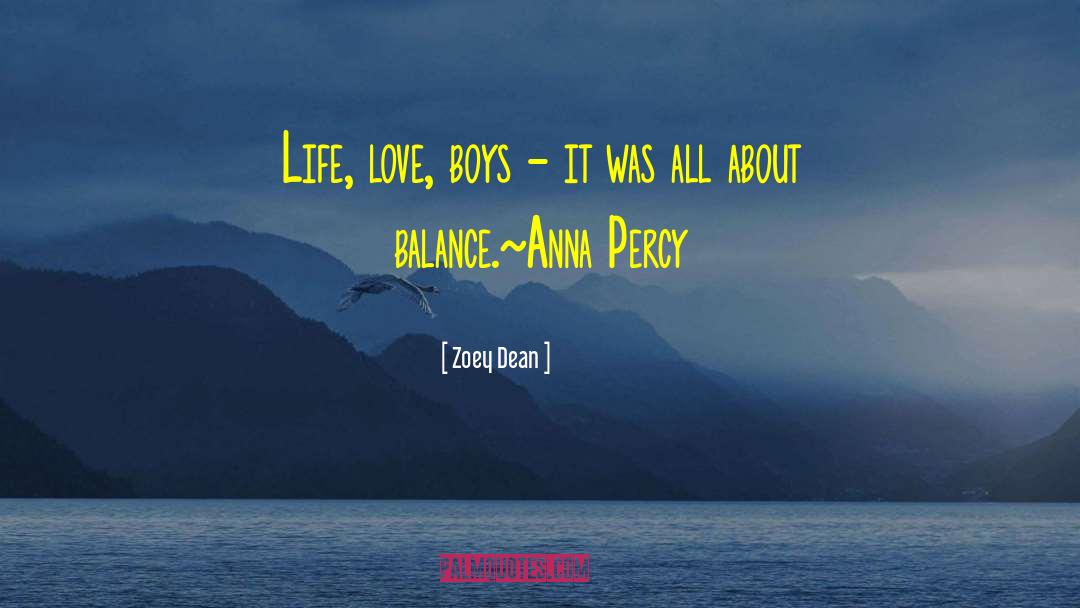 Zoey Dean Quotes: Life, love, boys - it