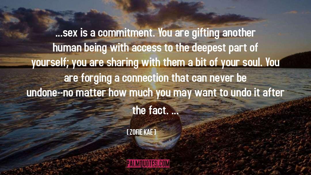 Zofie Kae Quotes: ...sex is a commitment. You