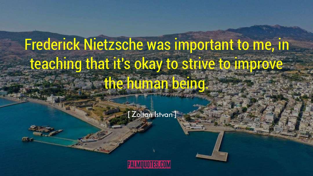 Zoltan Istvan Quotes: Frederick Nietzsche was important to