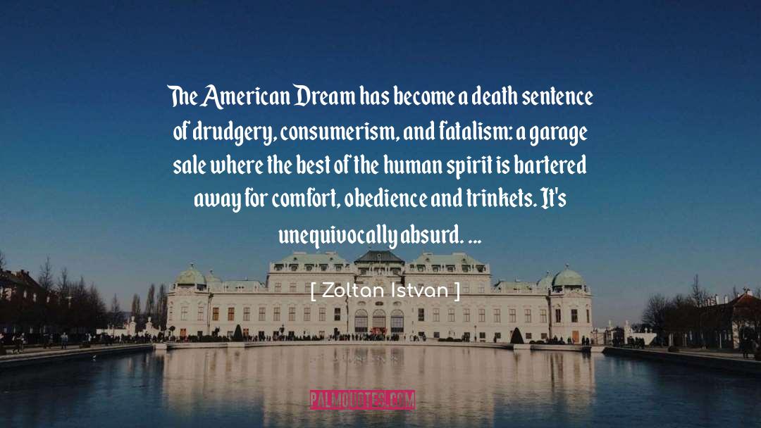 Zoltan Istvan Quotes: The American Dream has become