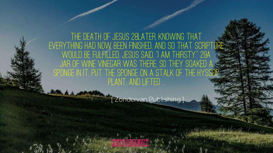 Zondervan Publishing Quotes: The Death of Jesus 28Later,