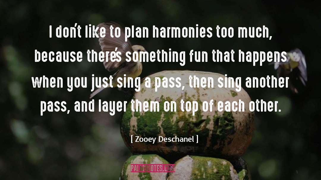 Zooey Deschanel Quotes: I don't like to plan