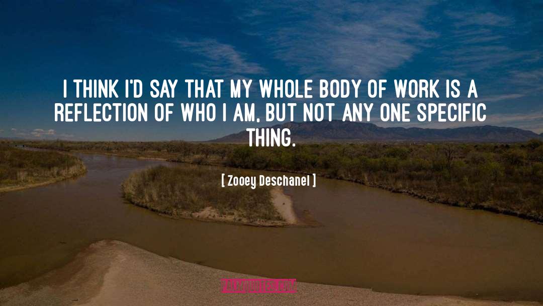 Zooey Deschanel Quotes: I think I'd say that