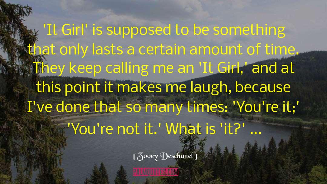 Zooey Deschanel Quotes: 'It Girl' is supposed to