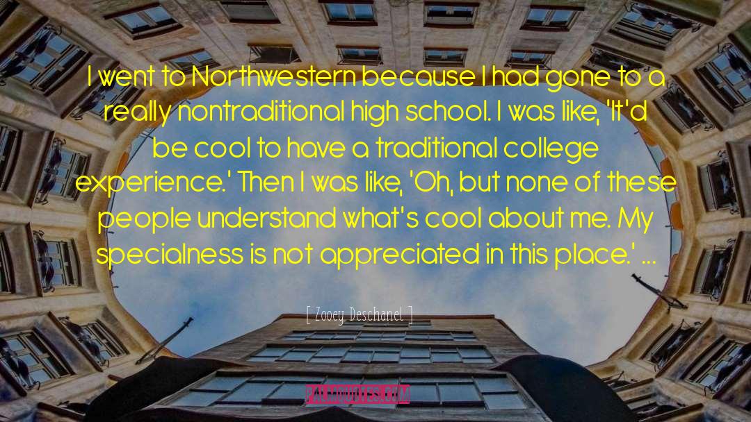 Zooey Deschanel Quotes: I went to Northwestern because