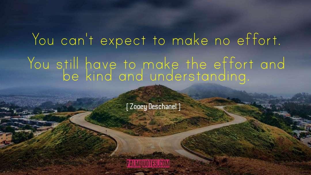 Zooey Deschanel Quotes: You can't expect to make