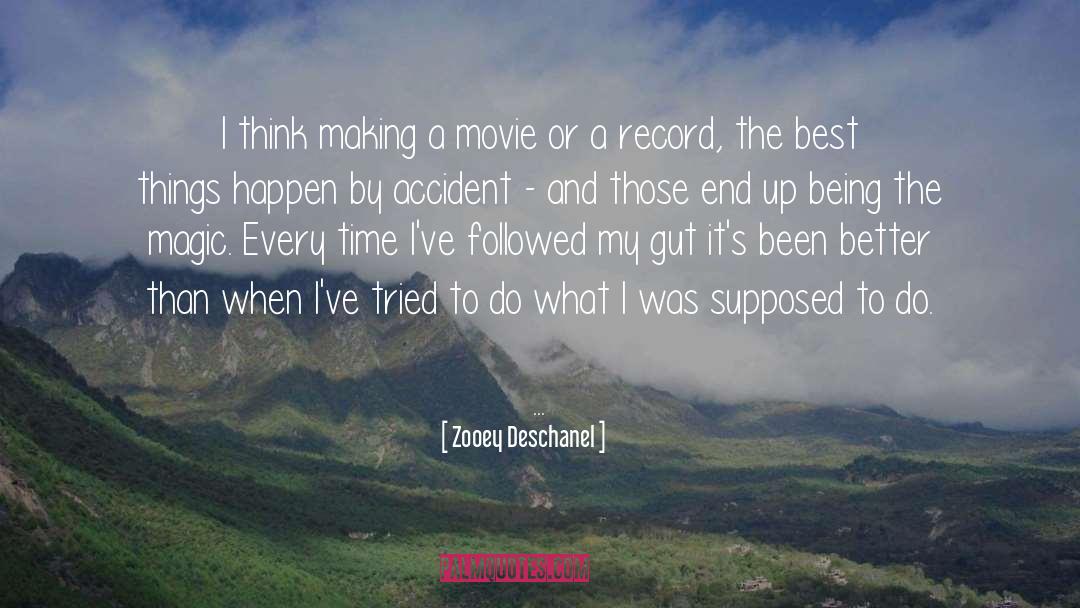 Zooey Deschanel Quotes: I think making a movie