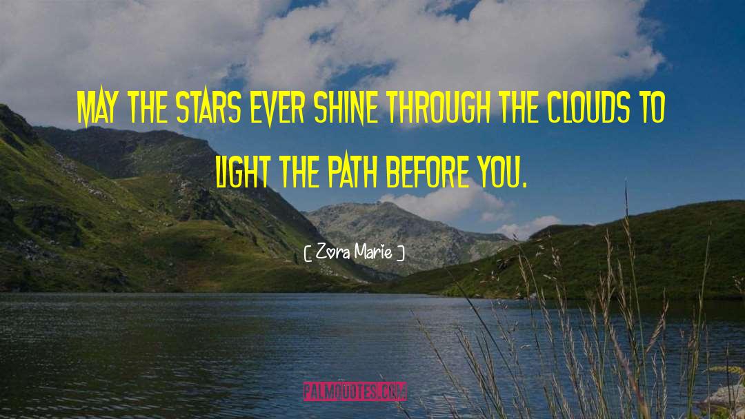 Zora Marie Quotes: May the stars ever shine