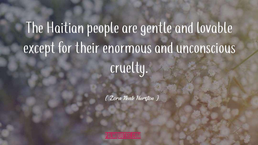 Zora Neale Hurston Quotes: The Haitian people are gentle