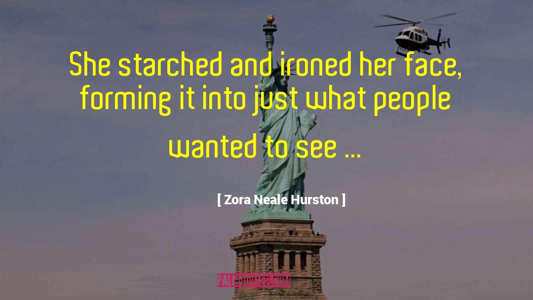 Zora Neale Hurston Quotes: She starched and ironed her