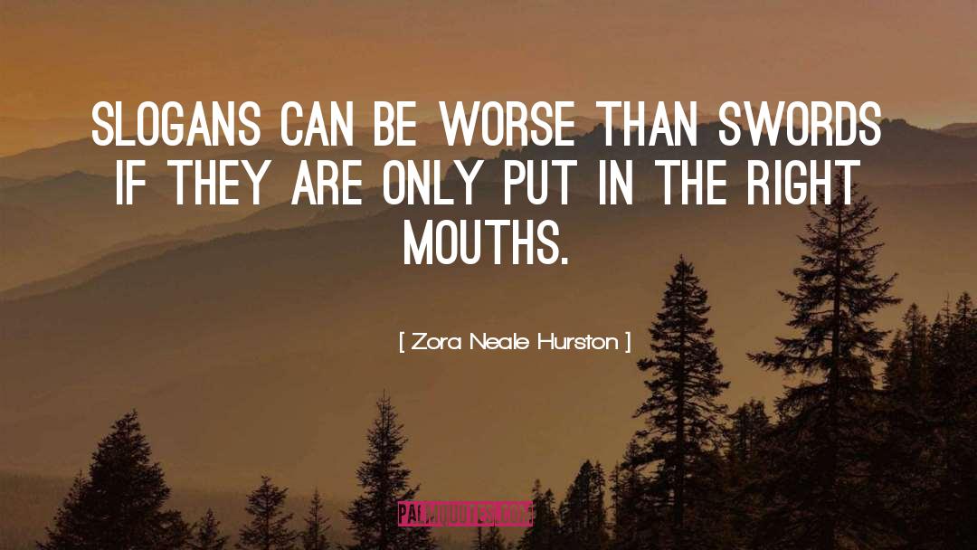 Zora Neale Hurston Quotes: Slogans can be worse than