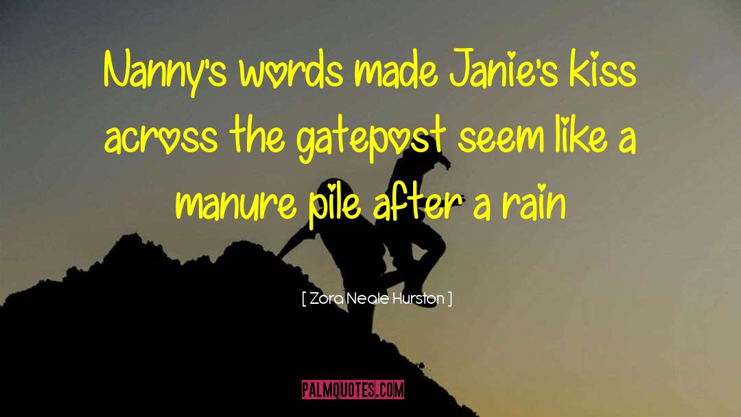 Zora Neale Hurston Quotes: Nanny's words made Janie's kiss