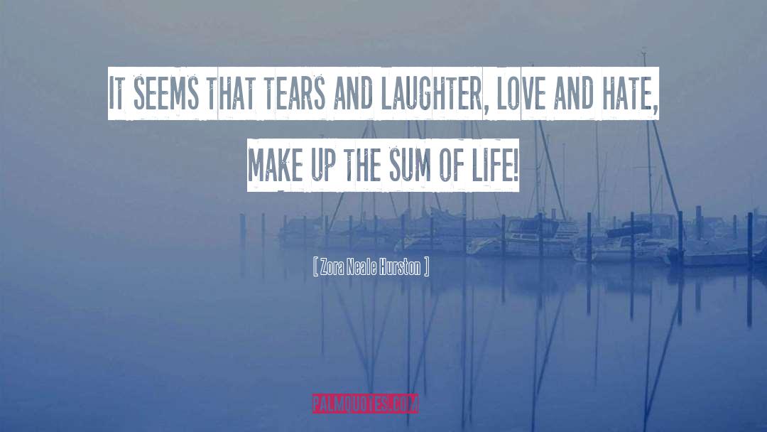 Zora Neale Hurston Quotes: It seems that tears and