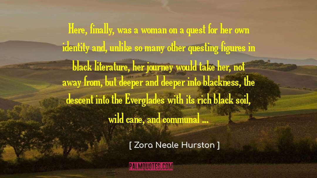 Zora Neale Hurston Quotes: Here, finally, was a woman