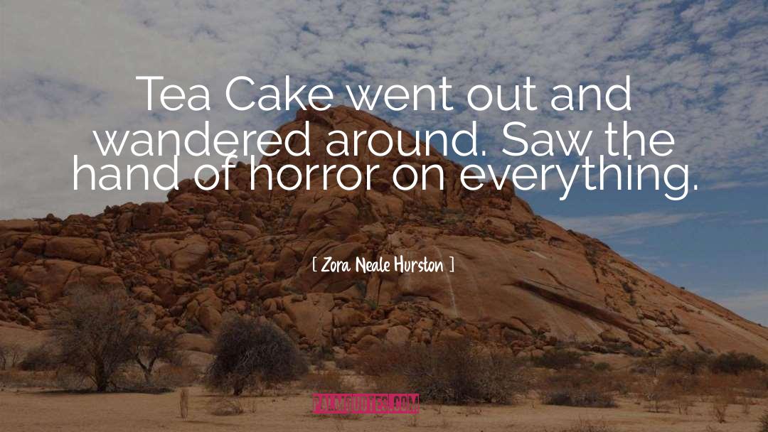 Zora Neale Hurston Quotes: Tea Cake went out and