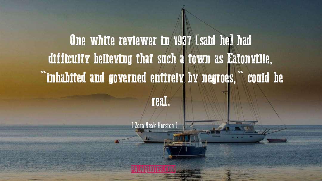 Zora Neale Hurston Quotes: One white reviewer in 1937