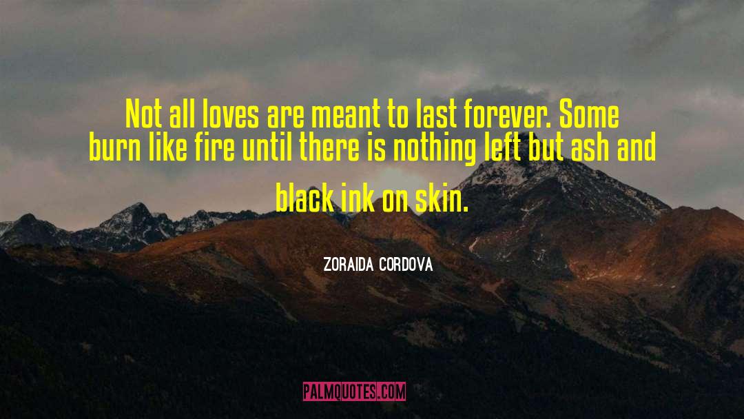 Zoraida Cordova Quotes: Not all loves are meant