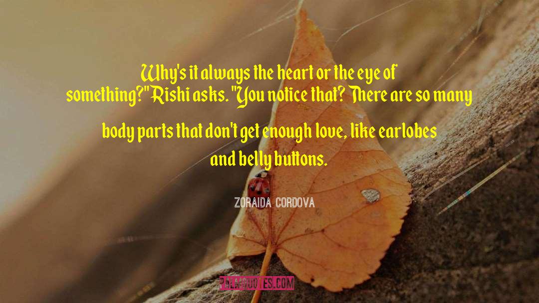 Zoraida Cordova Quotes: Why's it always the heart