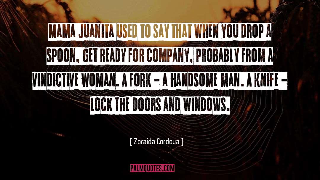 Zoraida Cordova Quotes: Mama Juanita used to say