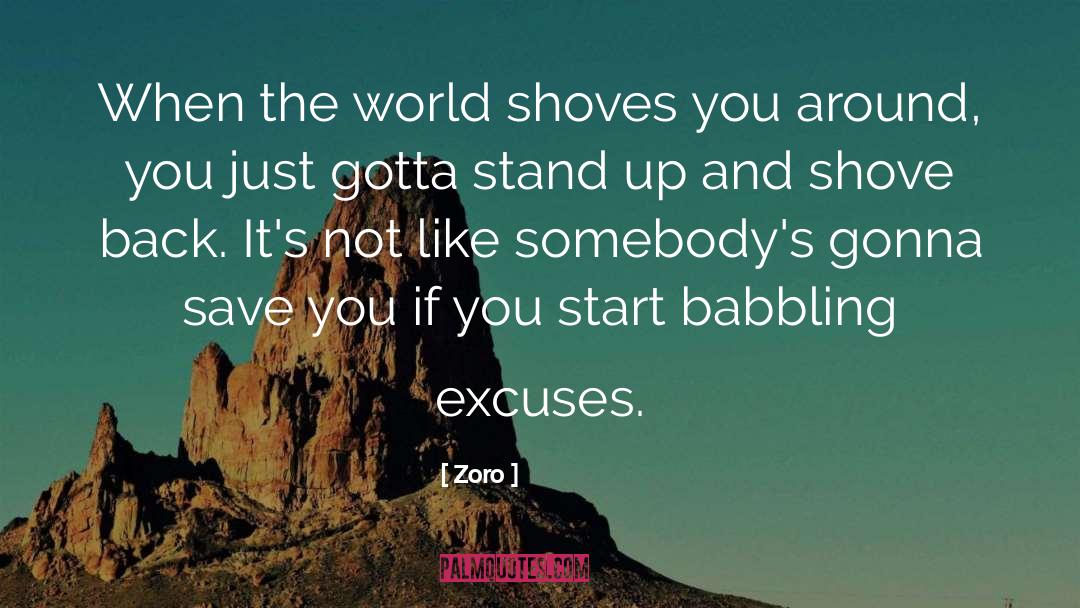 Zoro Quotes: When the world shoves you